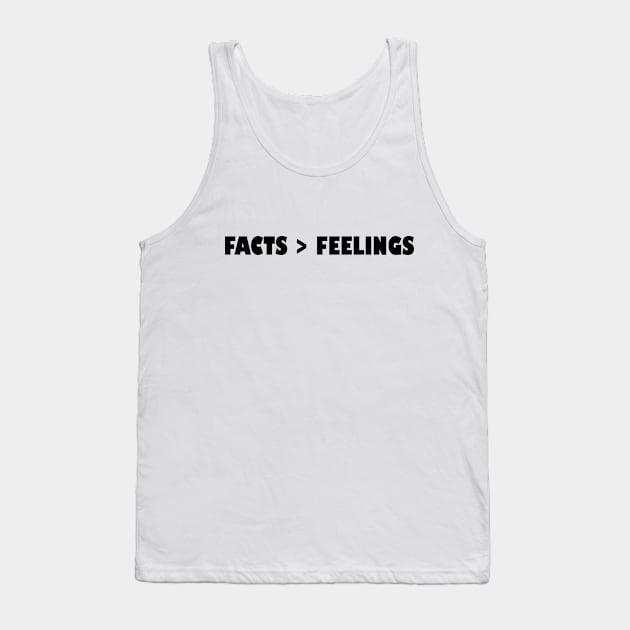 Facts Over Feelings Tank Top by HamzaNabil